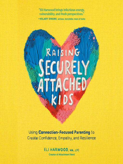 Title details for Raising Securely Attached Kids by Eli Harwood - Available